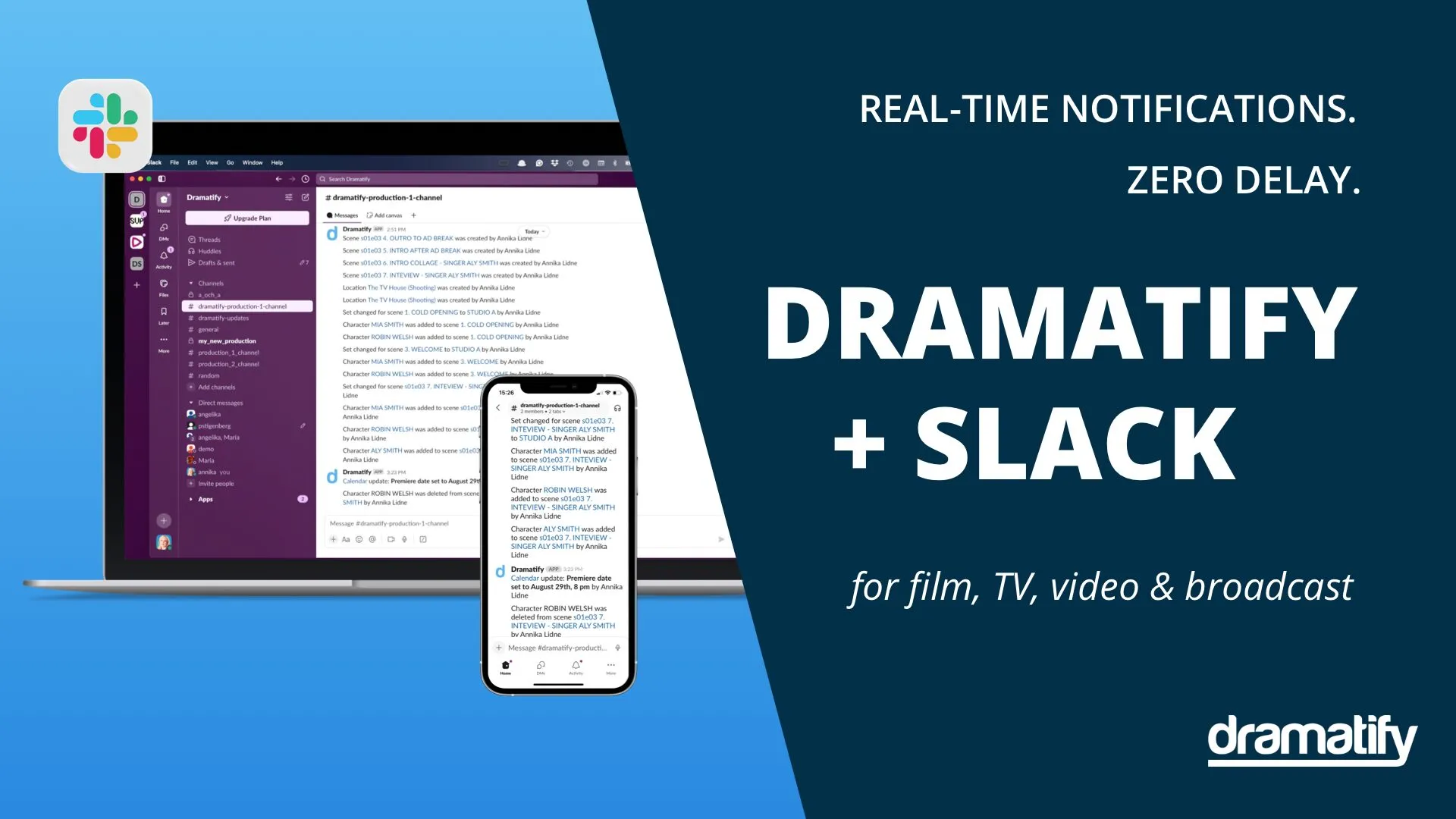 Dramatify integrates with Slack for real-time notifications on desktop, tablet and phone